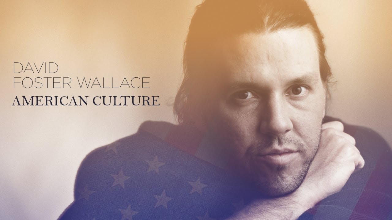 David Foster Wallace: American Culture | Video Lecture Series (2/2)