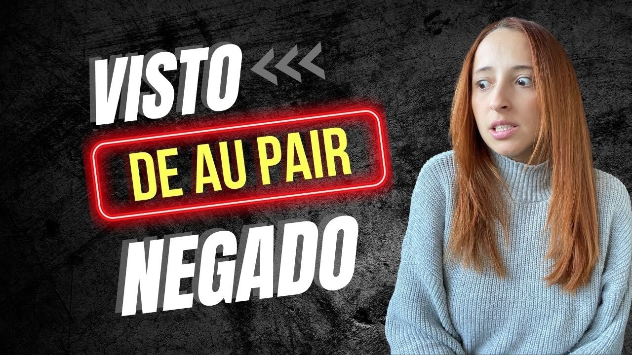 AU PAIR FRANÇA: Visto negado