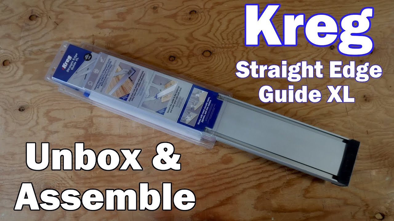 Kreg Straight Edge Guide XL Kregtools - Unboxing and Assemble