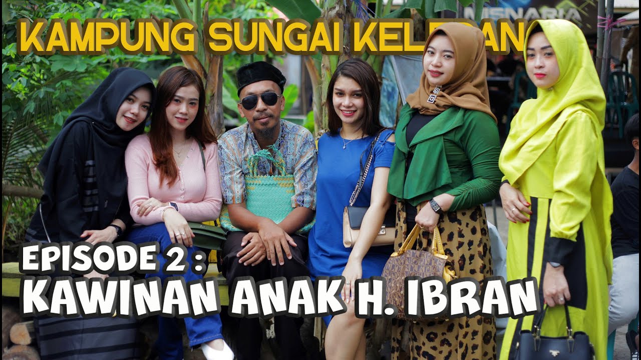 KAMPUNG SUNGAI KELEDANG I Episode 2 : KAWINAN ANAK H.IBRAN