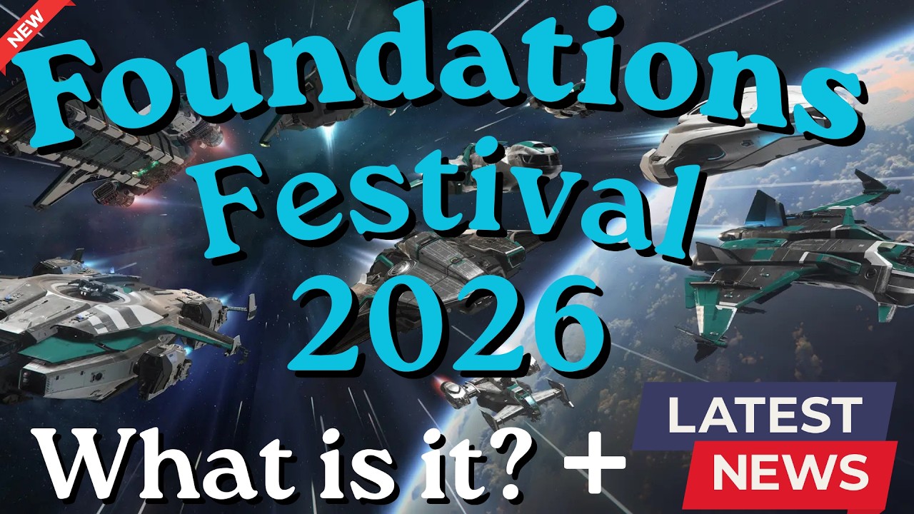 Star Citizen Foundations Festival 2026 and the Latest News!