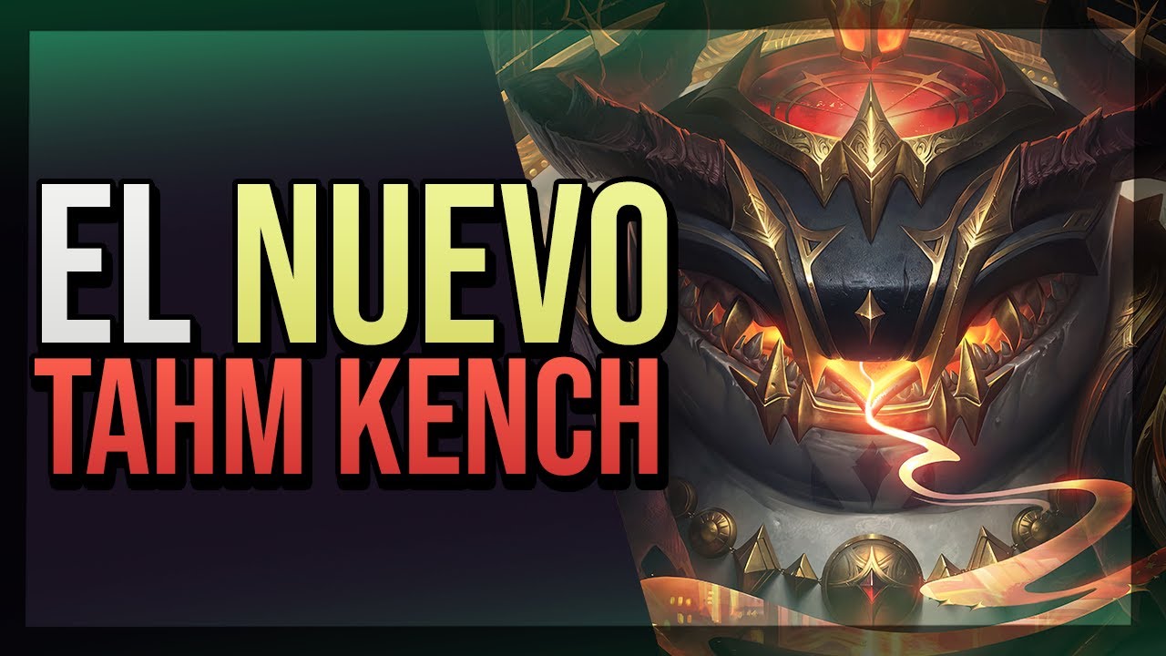 EL REWORK A TAHM KENCH ¿ESTÁ REALMENTE TAN ROTO COMO DICEN? | League of Legends