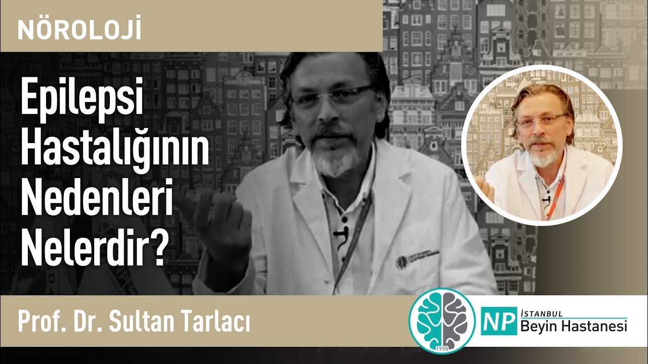 Epilepsi Hastalığının Nedenleri Nelerdir?  - Nöroloji Uzmanı Sultan Tarlacı