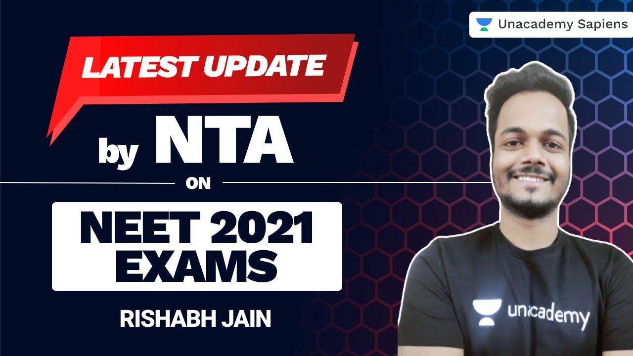 Latest Update By NTA: NEET 2021 I Registration, Exam Dates, Syllabus | Rishabh Jain | Unacademy
