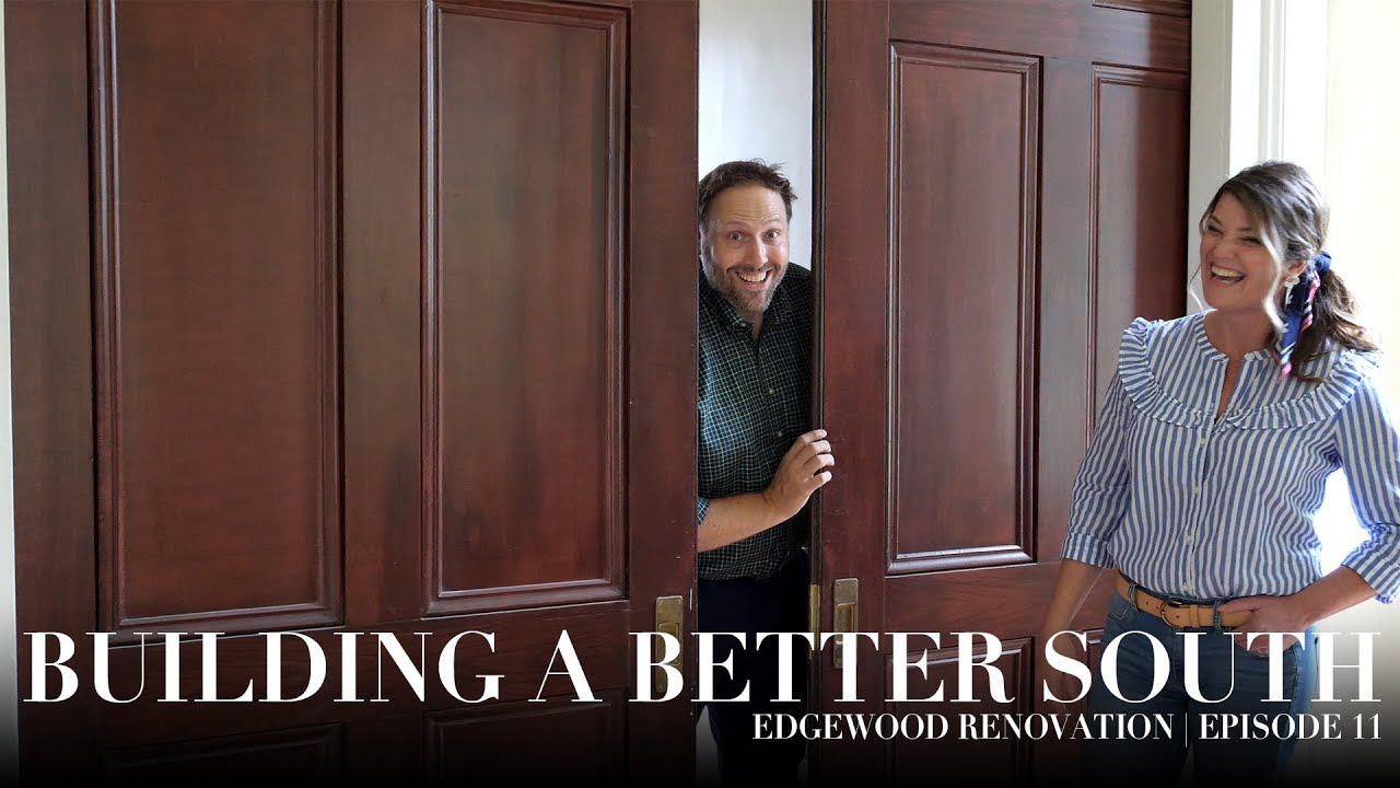 Building a Better South Ep. 11 - Renovation Update