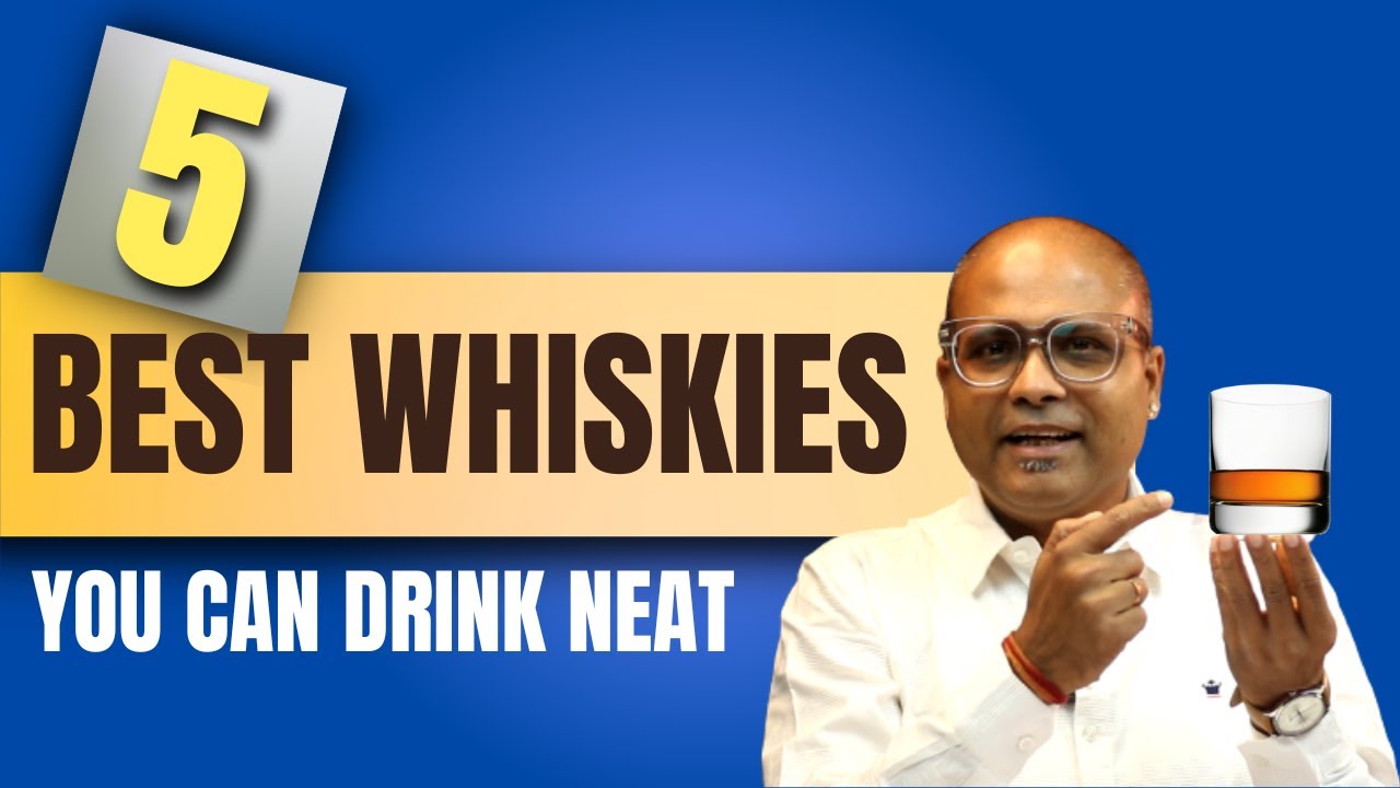 5 Best Whiskies You Can Drink Neat or Row | ५ व्हिस्की जिनको NEAT पि सकते है  | Cocktails India