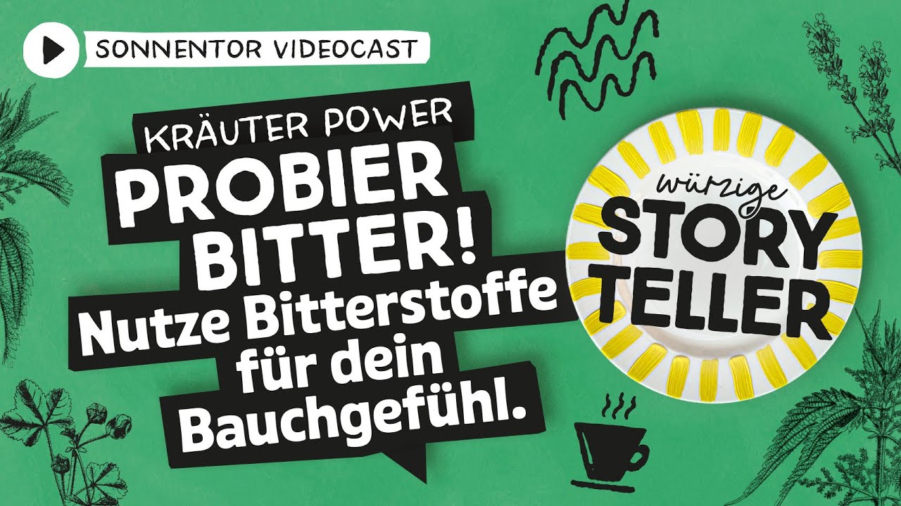 würzige STORYTELLER – Kräuter Power S2/F4: Probier Bitter! Nutze Bitterstoffe für dein Bauchgefühl.