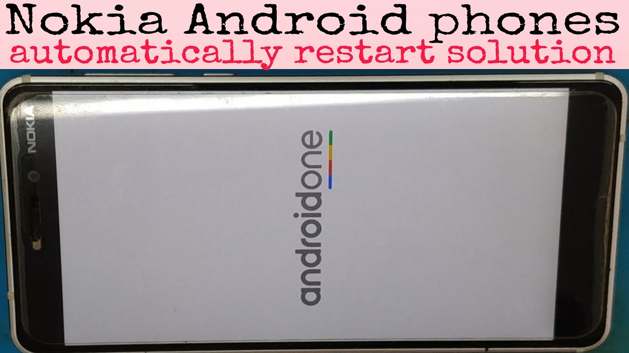 Nokia Android phones auto restart problem solve | Nokia 8, 6.1, 7.1, 5.1 automatically switch off