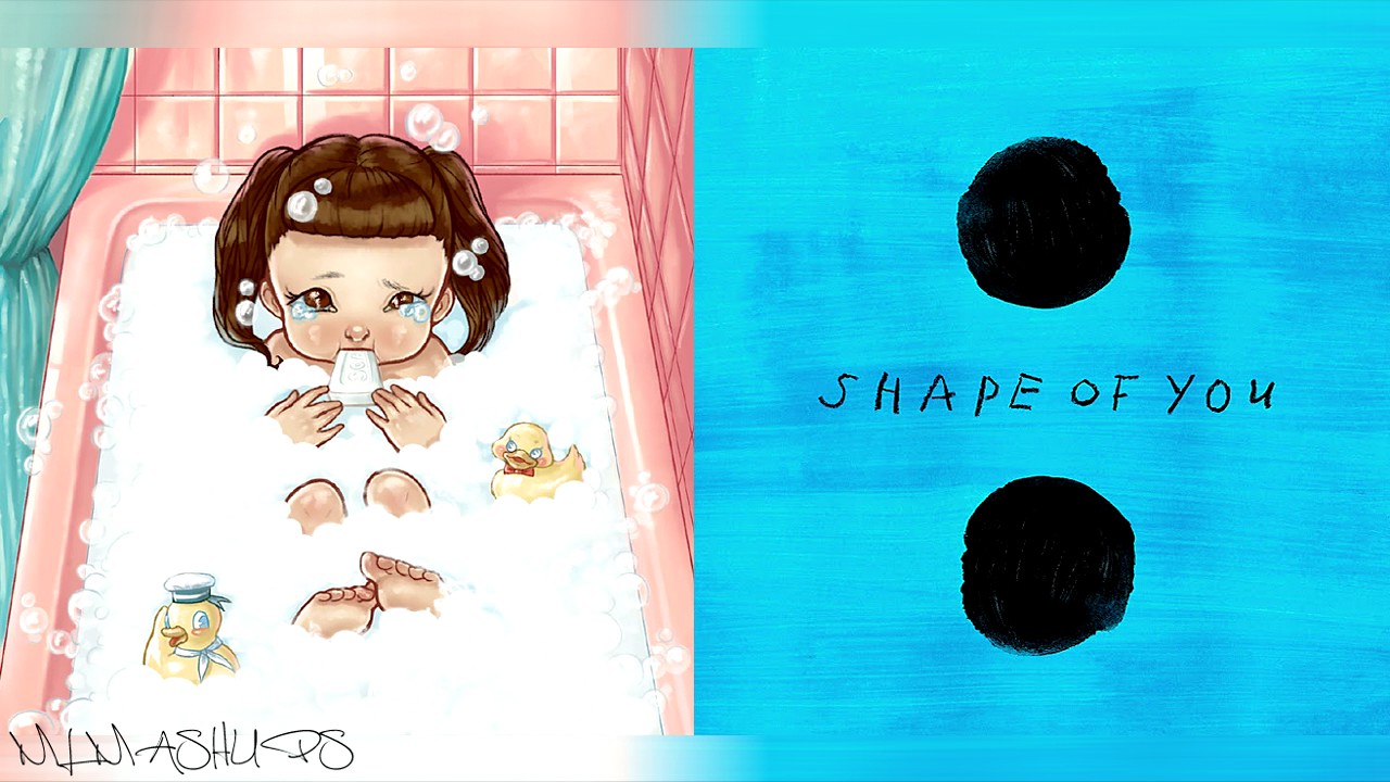 Melanie Martinez vs. Ed Sheeran - Shape of Soap (Mashup)