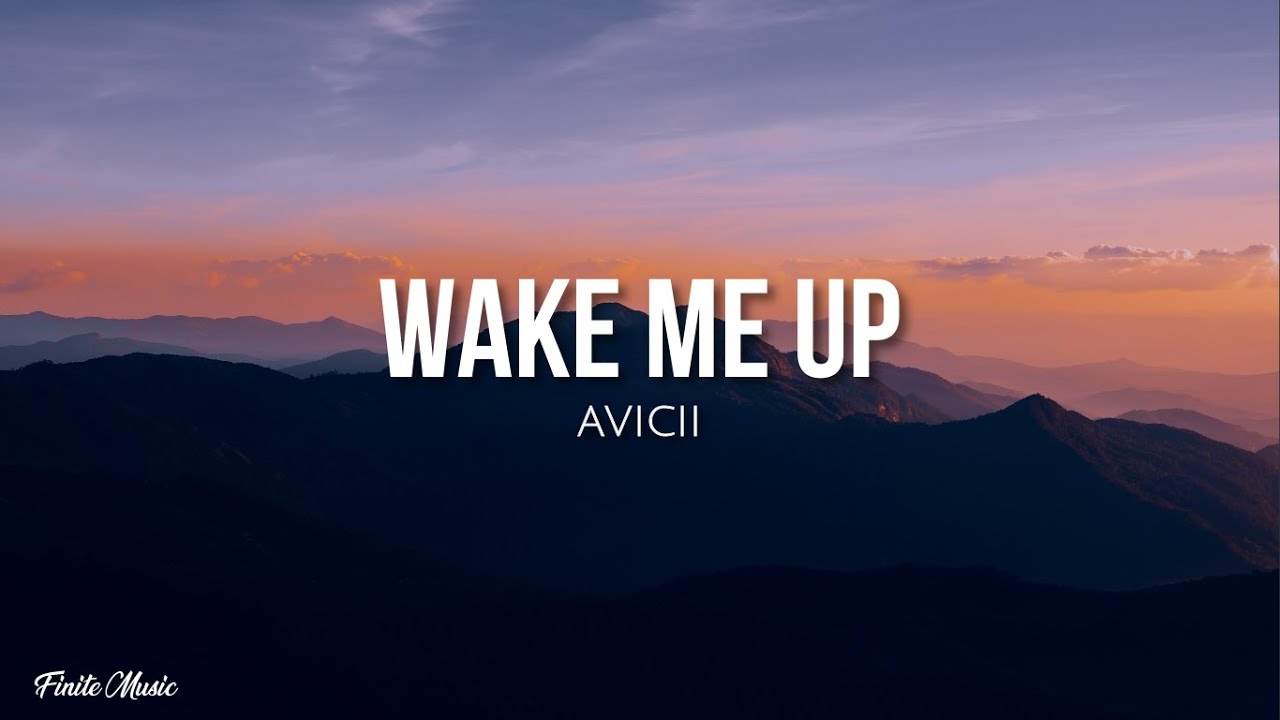 Wake me up (lyrics) - Avicii