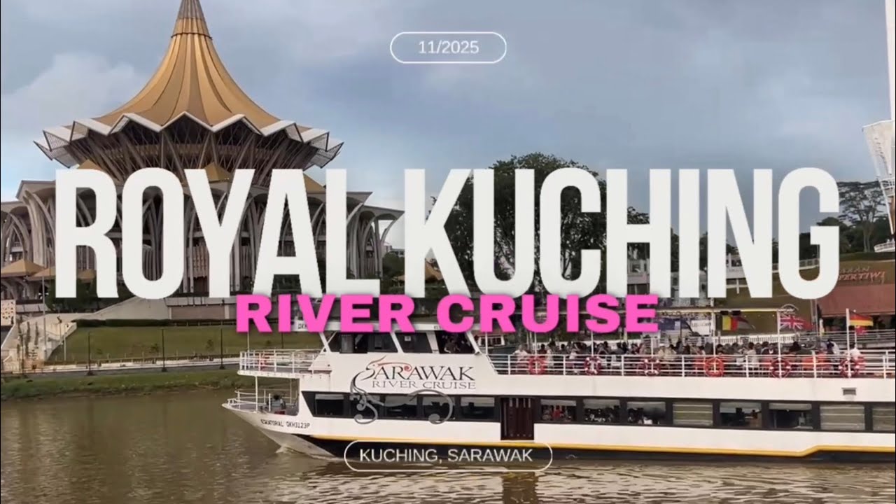Royal Kuching Cruise, Kuching, Sarawak, Malaysia Borneo - Family Sunset River Cruise 