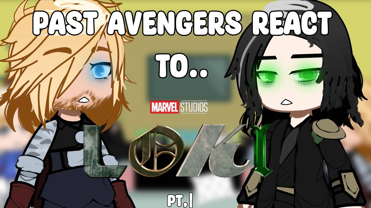 +|| Past avengers react to Loki || Marvel || Pt,1 || Gacha club ||+