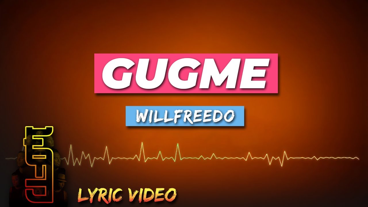 Willfreedo - Gugme (Lyric Video)