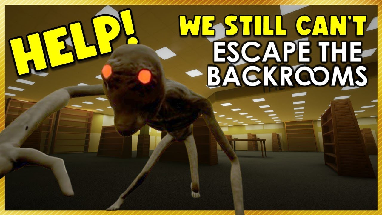 HELP! We STILL Can't Escape the Backrooms!