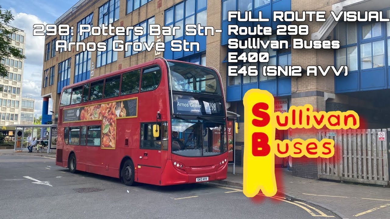 FULL ROUTE VISUAL | 298: Potters Bar Stn - Arnos Grove Stn | Sullivan Buses | E400 - E46 (SNI2 RVV)