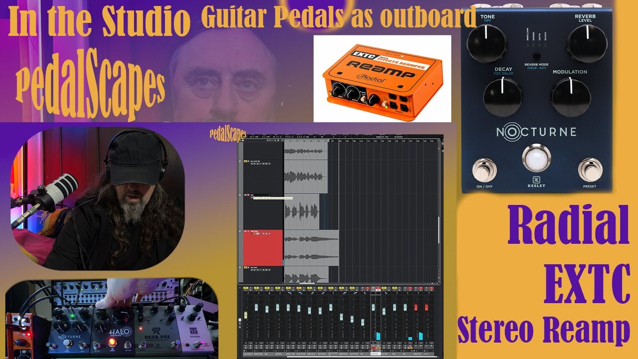 Radial EXTC Stereo Reamper and Keeley Electronics pedals - PedalScapes - In the Studio