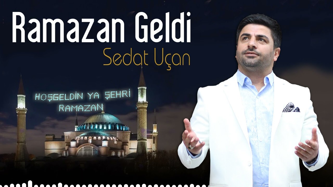 SEDAT UÇAN- RAMAZAN GELDİ- 2023 Ramazan İlahisi