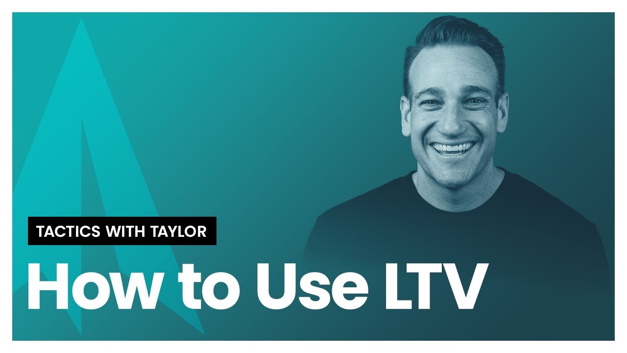 How to Use LTV In Your Ecommerce Strategy [PREVIEW]: Tactics with Taylor #3