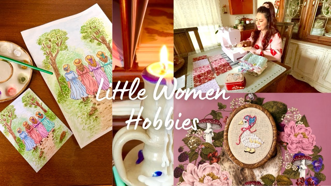 Little Women Cozy Hobbies, Slowliving, Embroidery, Sewing, Painting #slowliving #littlewomen #cozy 