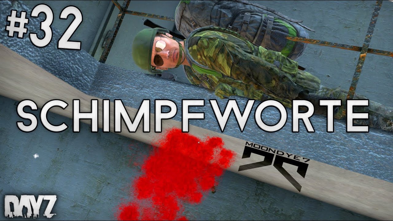 » SCHIMPFWORTE « - DayZ Standalone - #32 Season 2 - [Deutsch] [HD]
