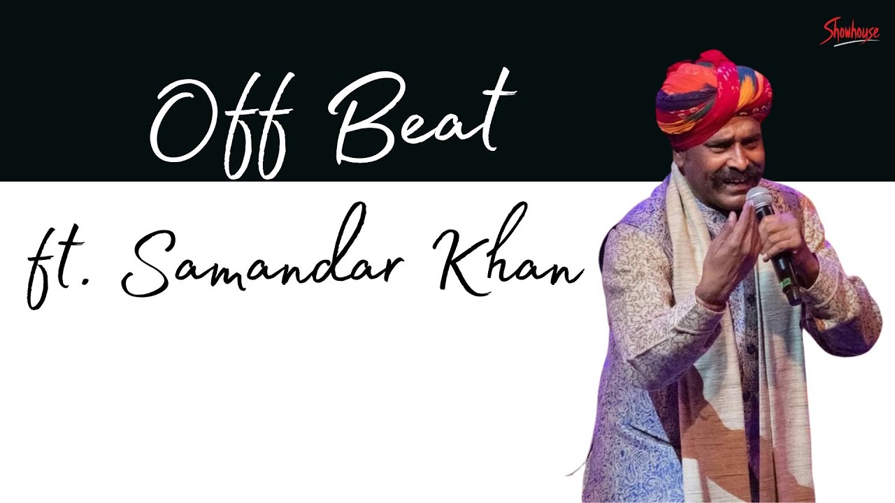 Off Beat with Samandar Khan Manganiar | Folk, Freedom & a Life in Music