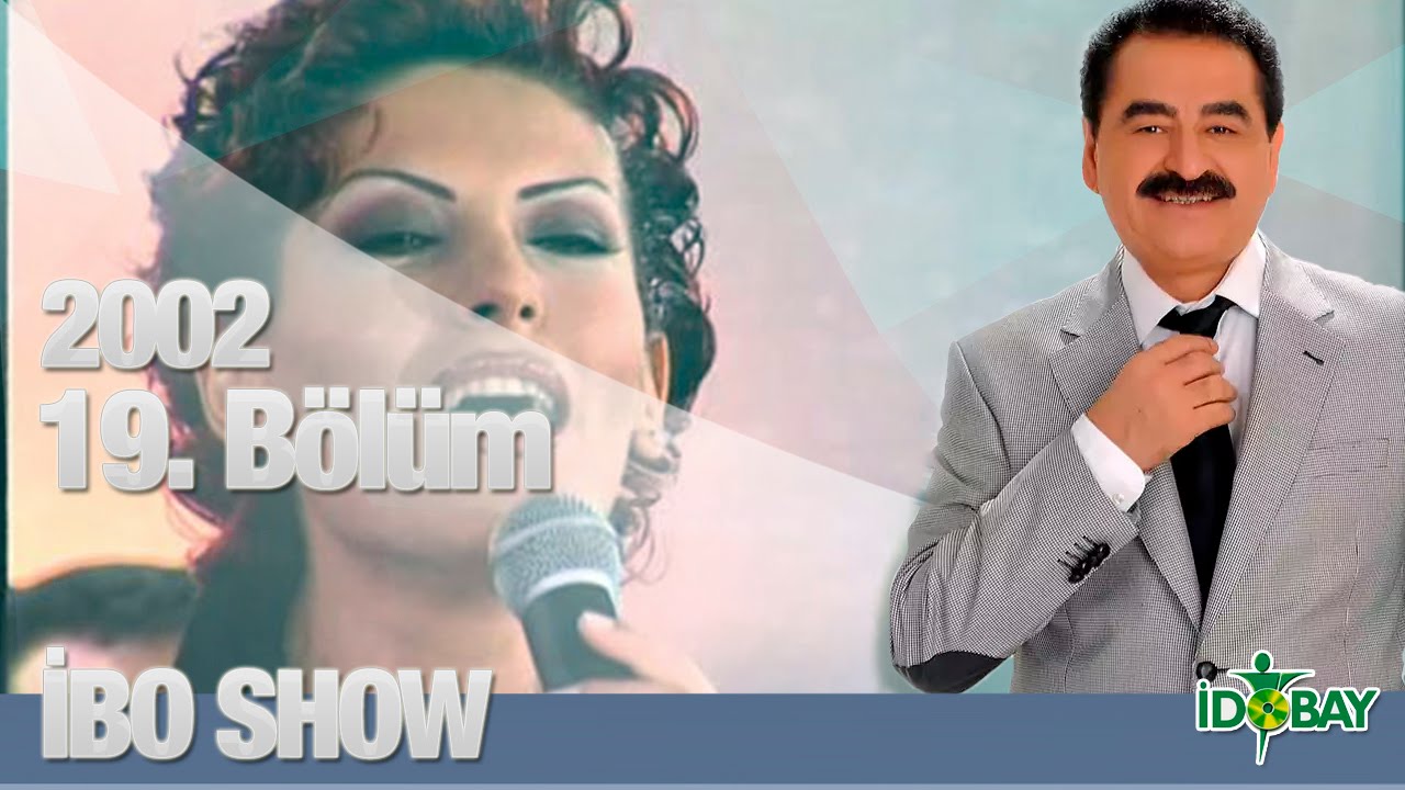 İbo Show - 19. Bölüm (Grup Laçin - Uğur Karakuş - Sibelim - Nazire) (2002)