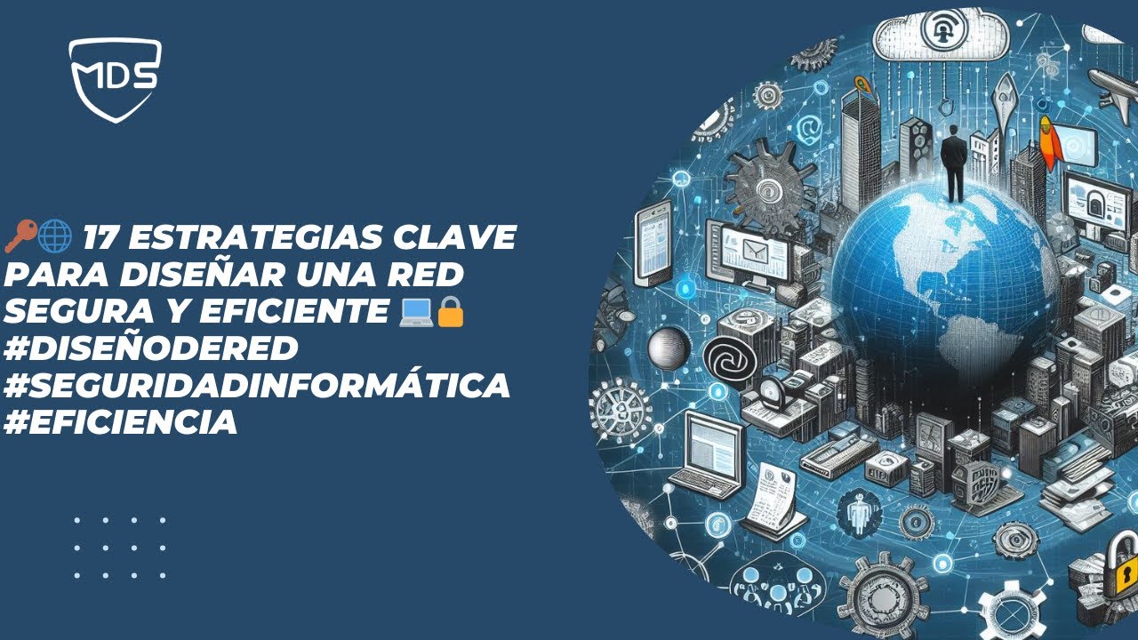 🔑🌐 17 estrategias clave para dise&ntilde;ar una red segura y eficiente 💻🔒 #Dise&ntilde;oDeRed