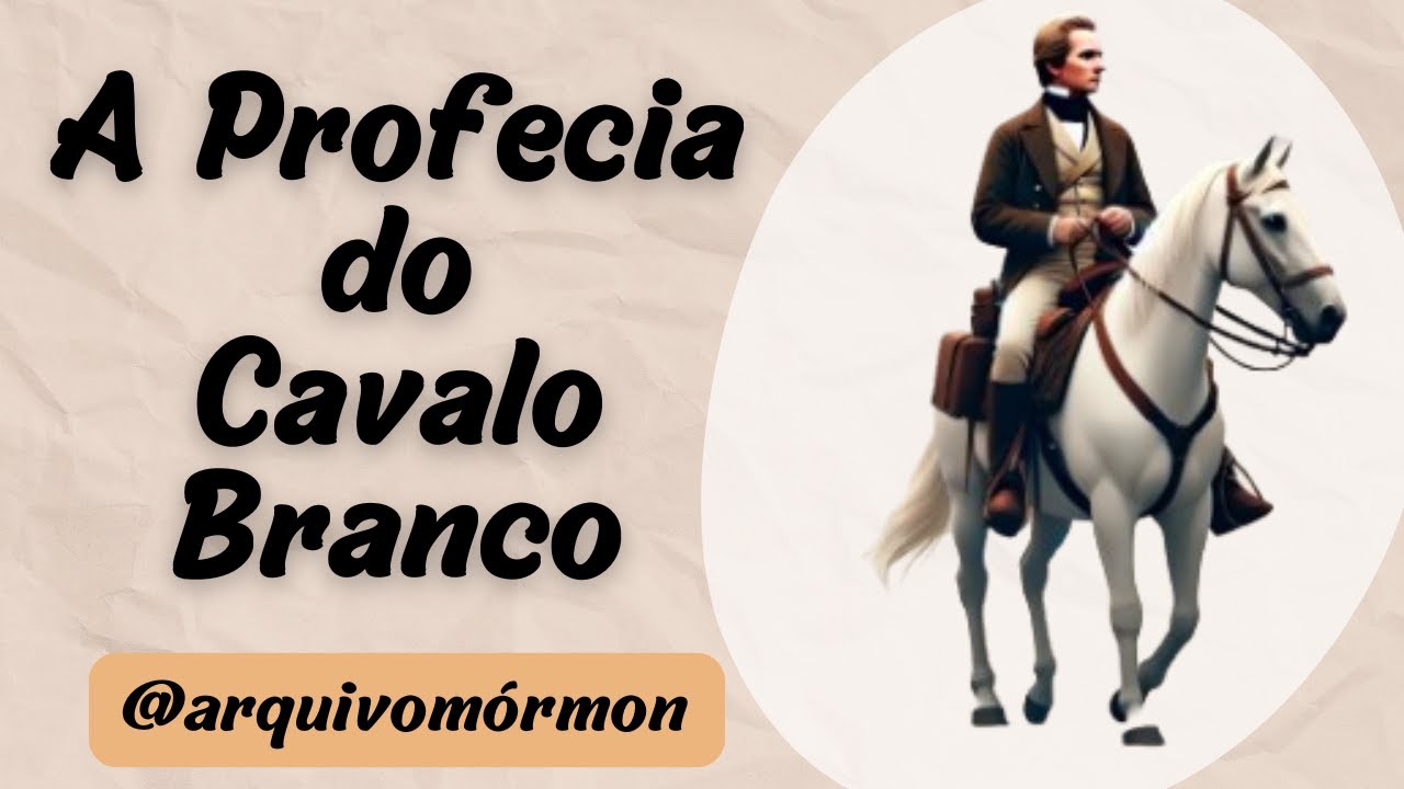 Como a Profecia do Cavalo Branco Moldou o Mormonismo.