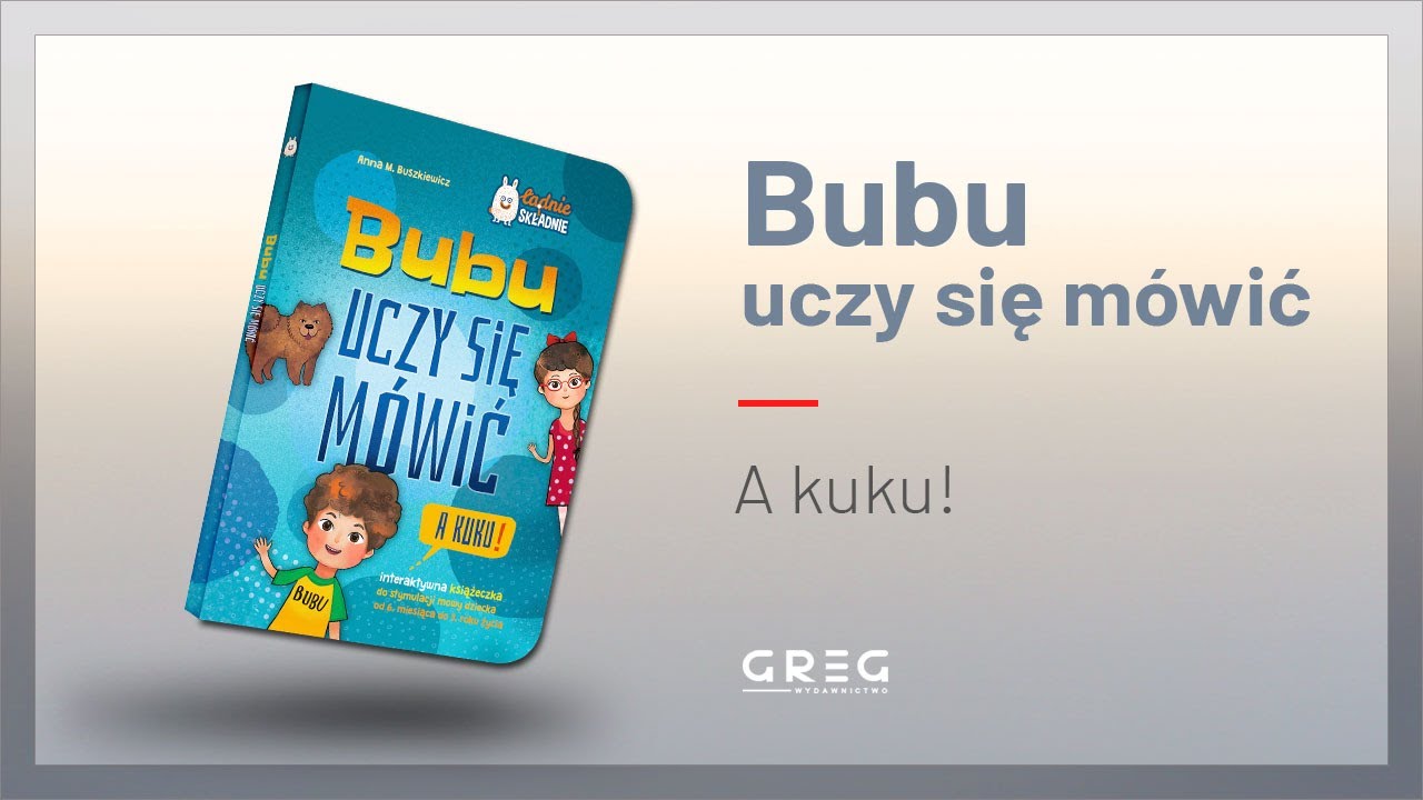 Bubu uczy się m&oacute;wić. A kuku!