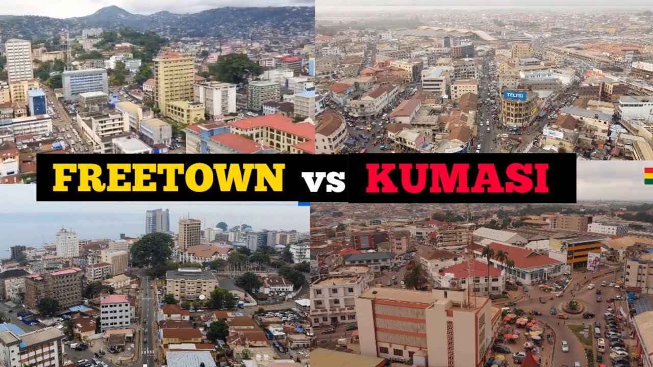 FREETOWN, SIERRA LEONE VS KUMASI, GHANA- WHICH CITY IS MORE BEAUTIFUL? VISIT AFRICA