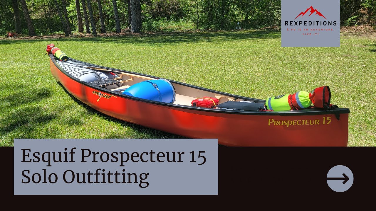 Wilderness Ready: Esquif Prospecteur 15 Solo Setup