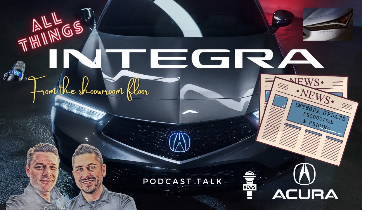 2023 Integra Update. We talk pricing, comments, and arrival.