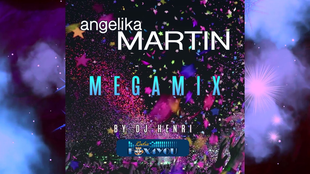 Angelika Martin - Megamix (by DJ Henri Rutz - Radio Fox4You)