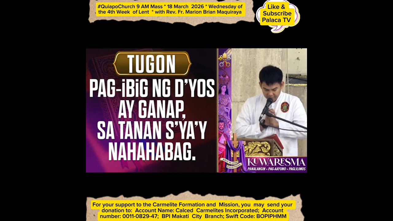 #QuiapoChurch 9 AM Mass * 18 March  2026 * Wed  of the 4th Week  of Lent  * w/ Fr. MB Maquiraya 