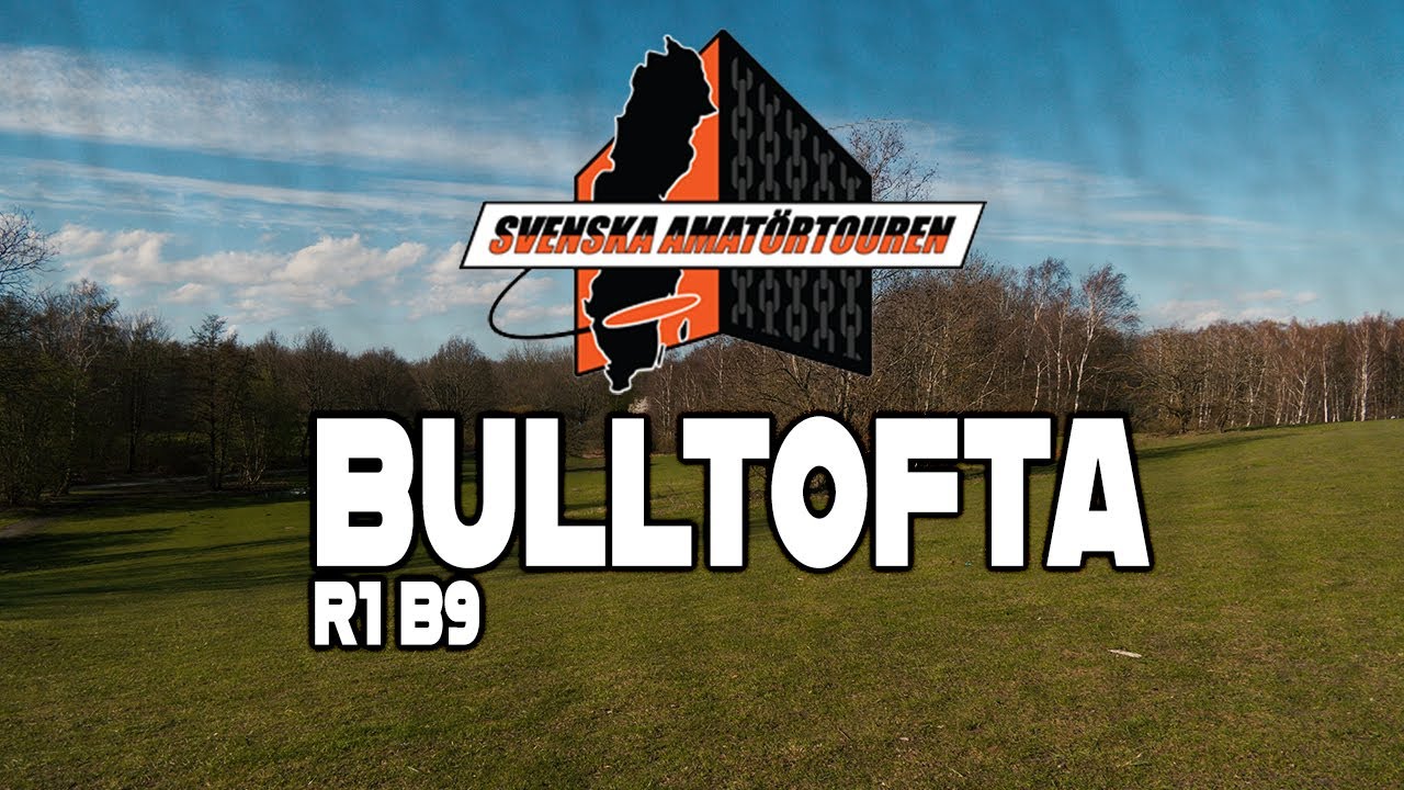 Svenska Amatörtouren #1 2024  I  Bulltofta  I  R1 B9  I  Pekkari . Tranefors . Blomgren . Gustafsson