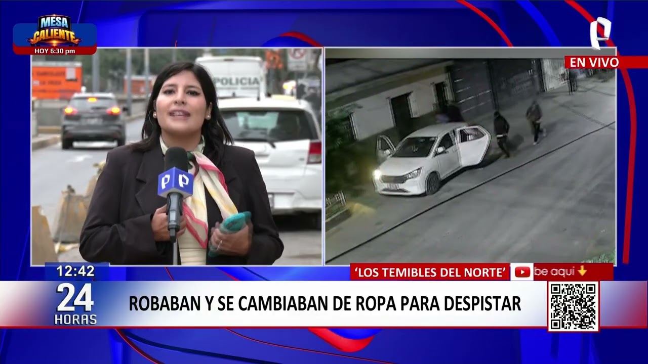 24 Horas VIVO: 'Los Temibles del Norte': robaban y se cambiaban de ropa para despistar