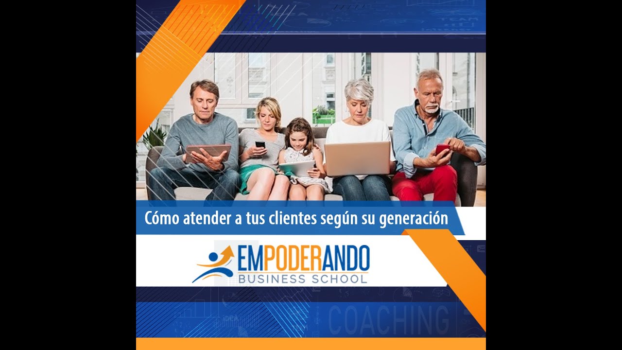 Charla: Cómo atender a tus clientes según su generación