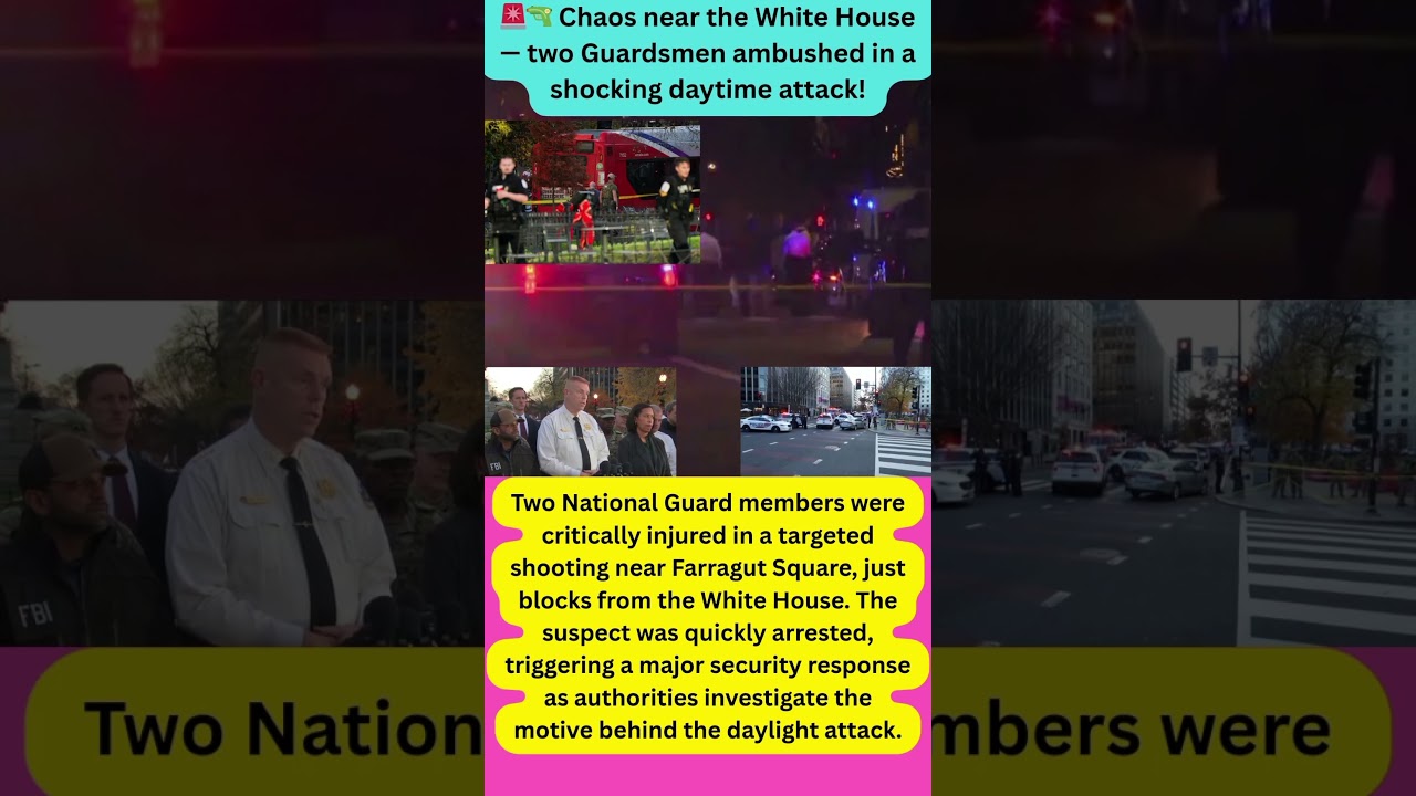🚨 Washington D.C. Attack Near White House | National Guard Members Shot 🔫🔥