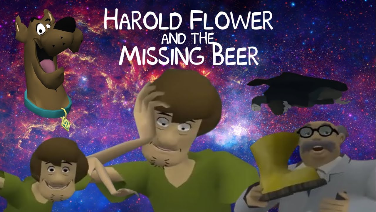 [YTP] Harold Flower and the Missing Beer