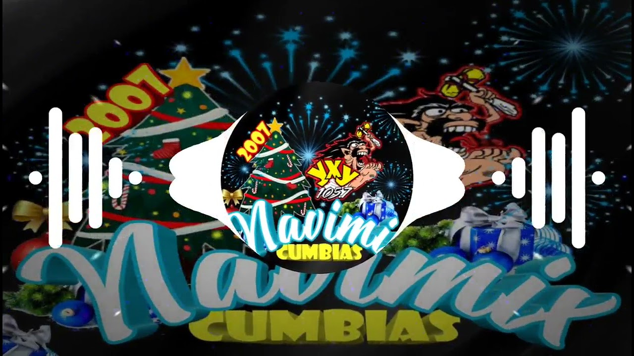 Navimix Cumbias 105.7 Yxy |Mix 2007 (Old School Mixes)
