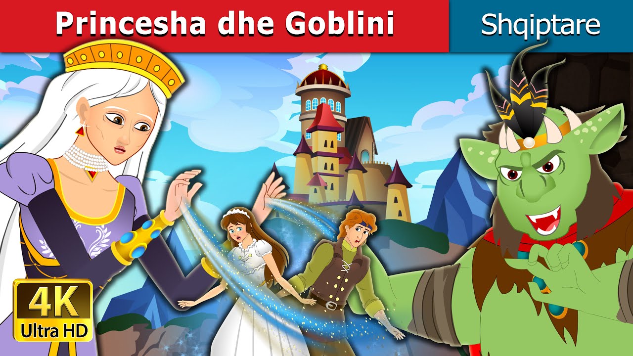 Princesha dhe Goblini  | The Princess and The Goblin in Albanian | @AlbanianFairyTales