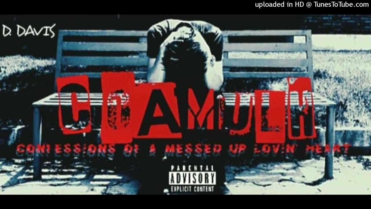 D. Davis - COAMULH/CONFESSIONS OF A MESSED UP LOVIN HEART