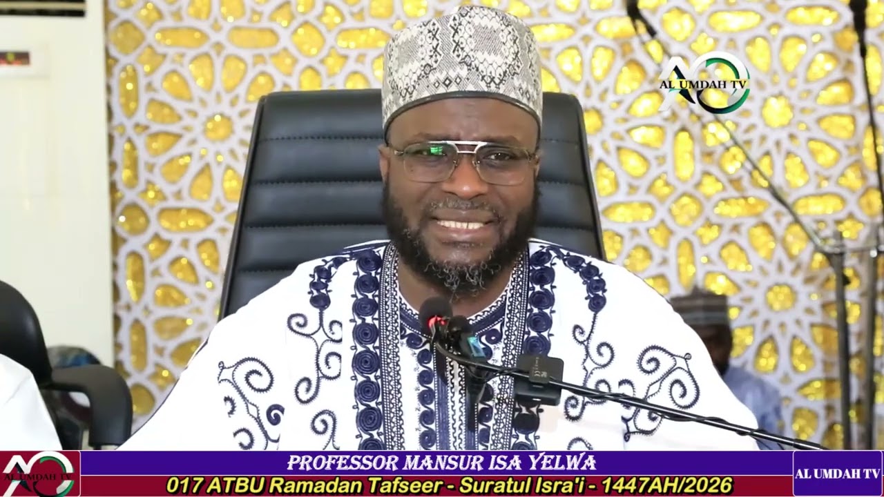 017 ATBU Ramadan Tafseer - Suratul Isra'i - 1447AH/2026 