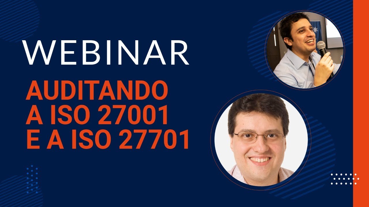 WEBINAR | AUDITANDO A ISO 27001 E A ISO 27701