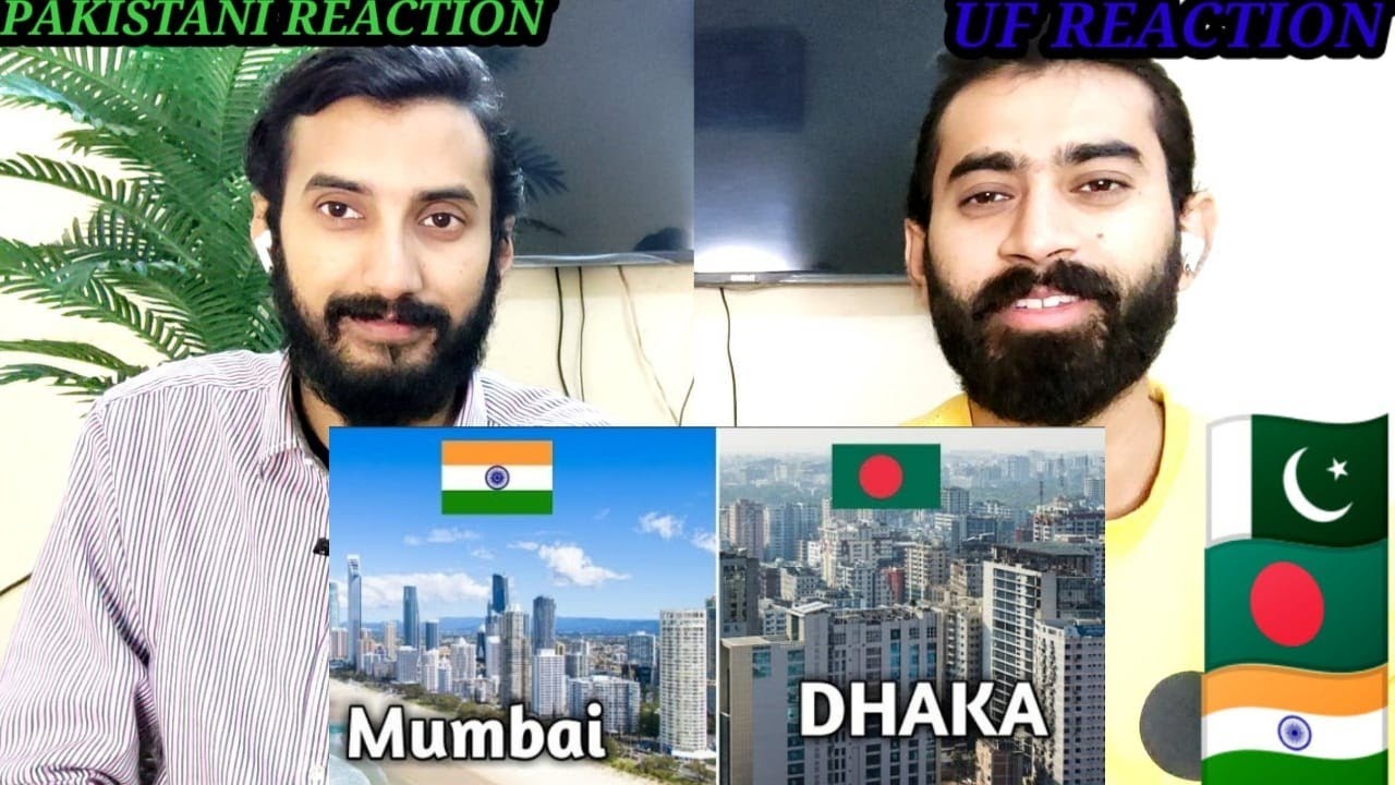 Pakistani Reacts to Full Comparison Dhaka Vs Mumbai @ufreaction
