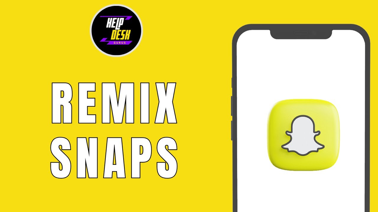 How To Remix Snaps In Snapchat