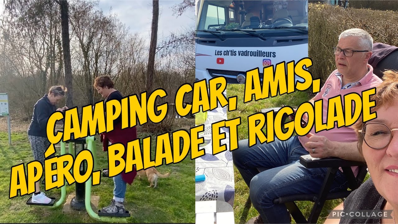 120 Camping car, amis, apéro, balade et rigolade