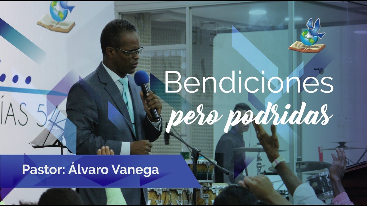 Bendiciones pero podridas - Pastor Alvaro Vanegas - Iglesia Mision Boston