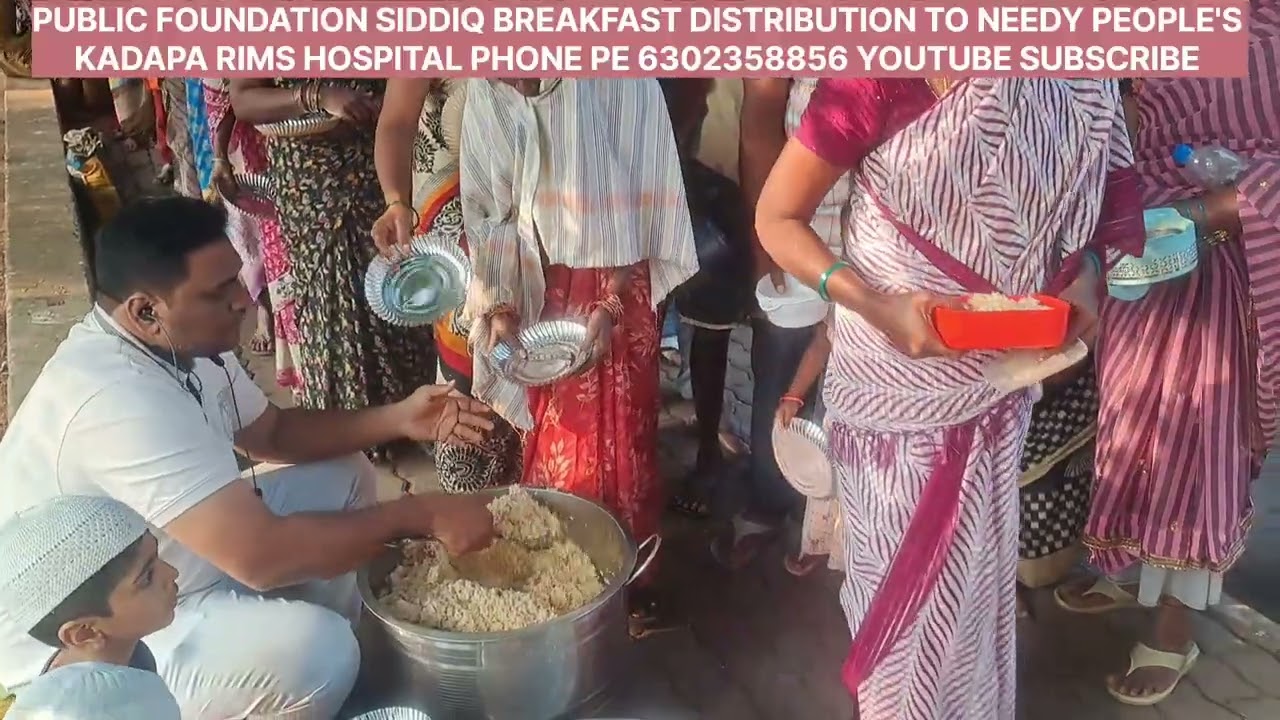 Public foundation siddiq breakfast Distribution phone pe 6302358856 kadapa rims hospi 28January 2026