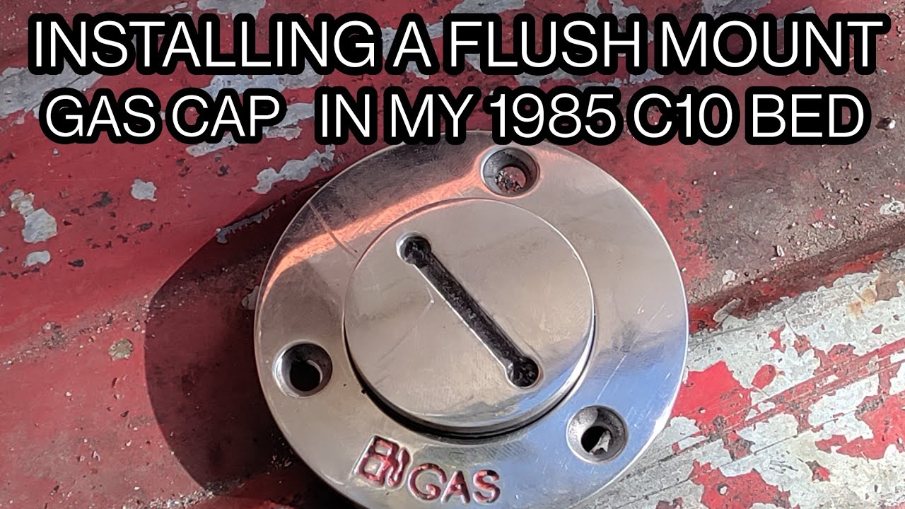 INSTALLING A FLUSH MOUNT GAS CAP IN MY  1985 C10 TRUCK BED